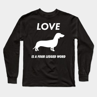 love is a four legged word Long Sleeve T-Shirt